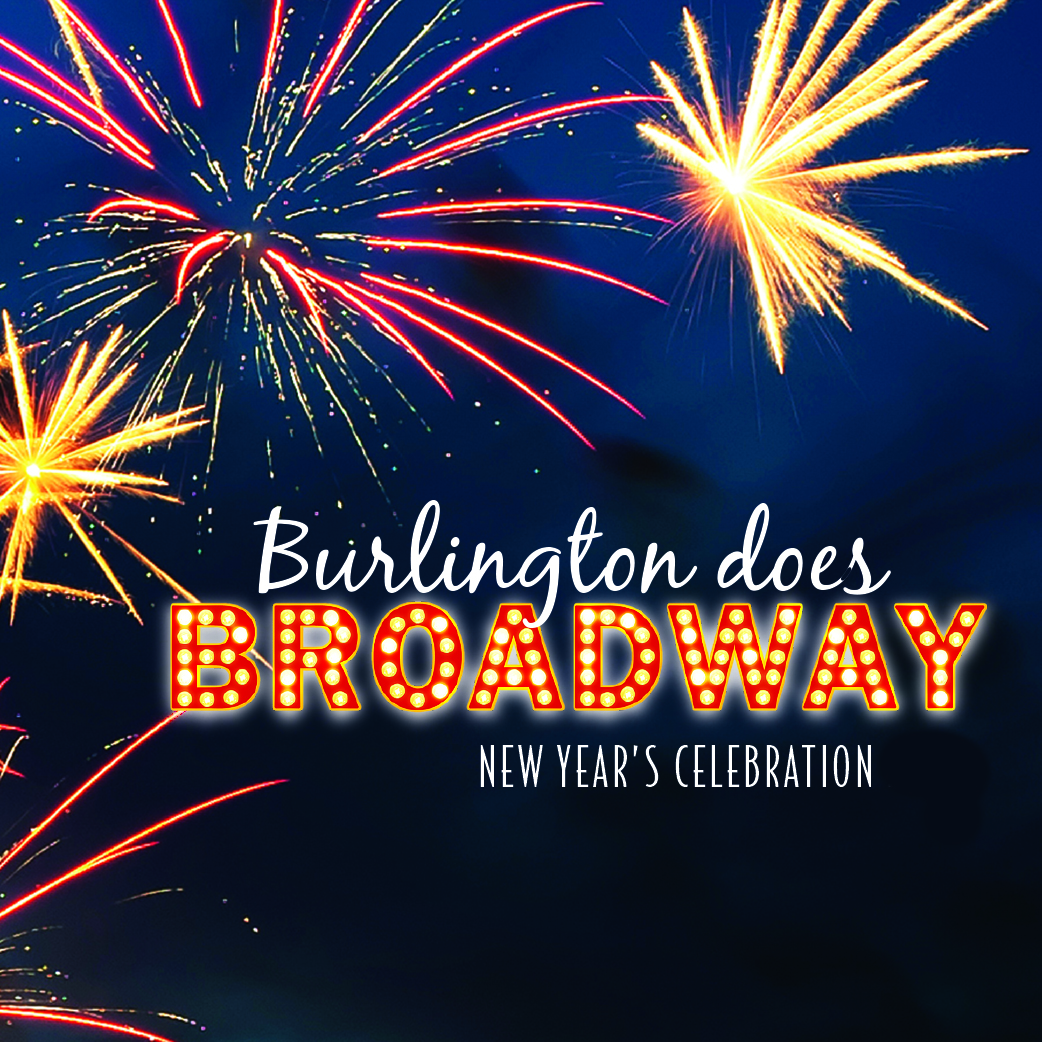 Burlington Does Broadway - New Year's Celebration 2021